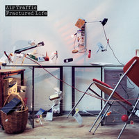 Air Traffic - Your Fractured Life