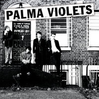 Palma Violets - Chicken Dippers