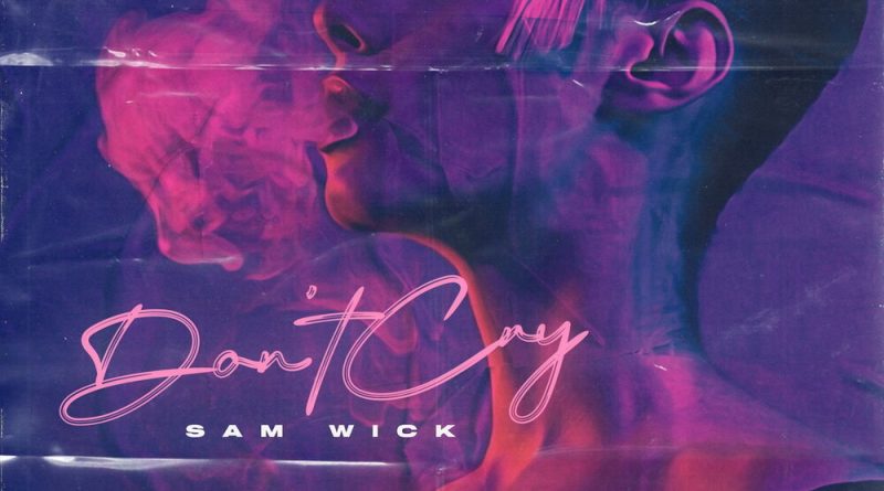 Sam Wick - Don't Cry