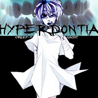 Creep-P, Ghost - Hyperdontia