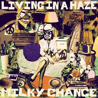 Milky Chance - Feeling For You