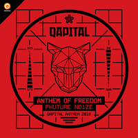 Phuture Noize - Anthem of Freedom (QAPITAL Anthem 2018)
