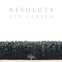 Stu Larsen - What’s a Boy to Do