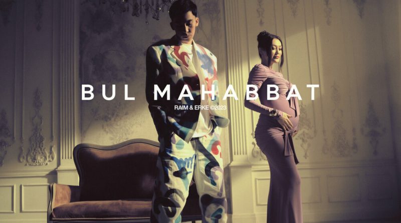 RaiM, Erke - Bul mahabbat