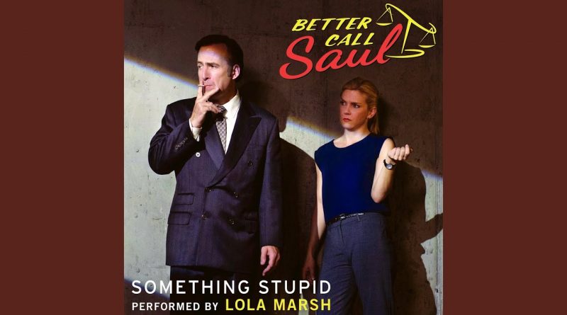 Lola Marsh - Something Stupid (From "Better Call Saul")