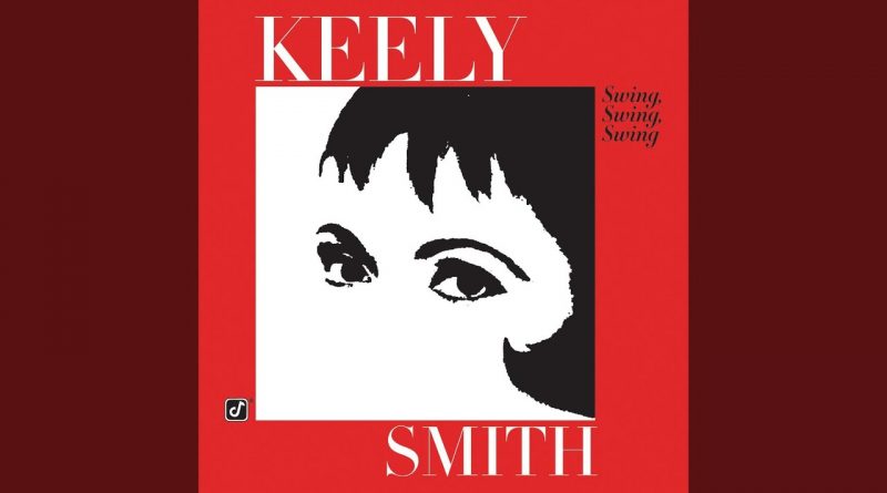 Keely Smith - Swing, Swing, Swing (Sing, Sing, Sing)