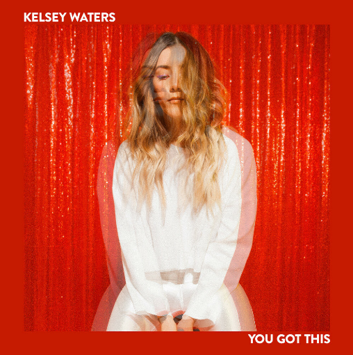 Kelsey Waters - You Got This