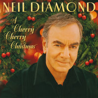Neil Diamond - Cherry Cherry Christmas