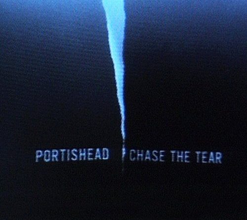 Portishead - Chase the Tear